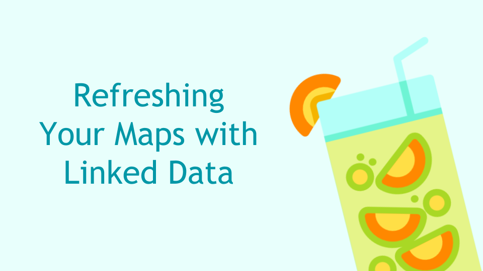 Refreshing your maps with linked data