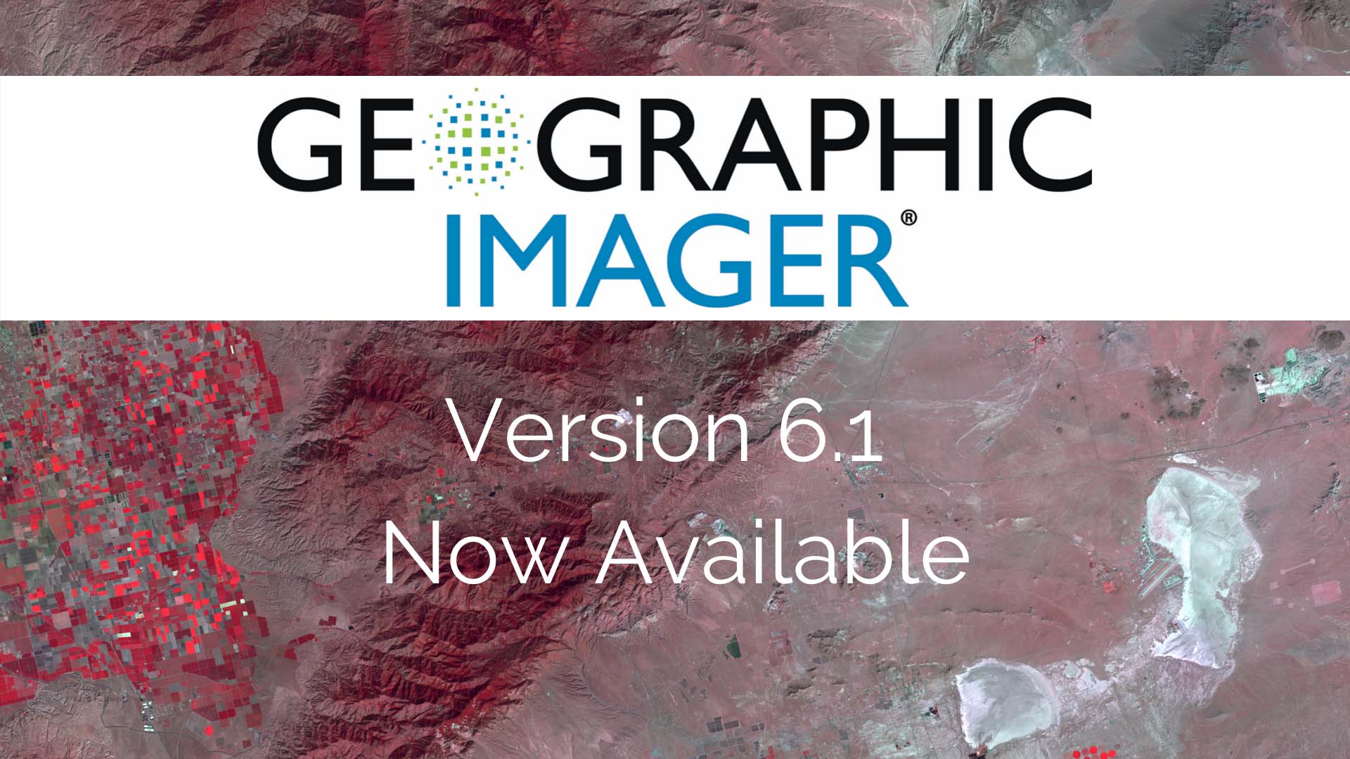 Geographic Imager 6.1 is here